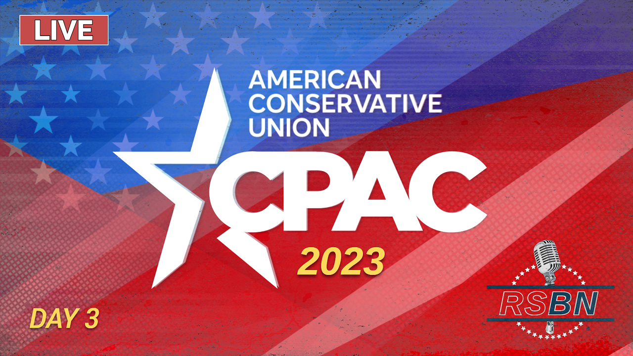 LIVE CPAC Washington D.C. Day Three 3/4/2023