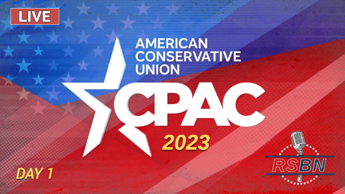 LIVE: CPAC in Washington, D.C. – March 1-4, 2023