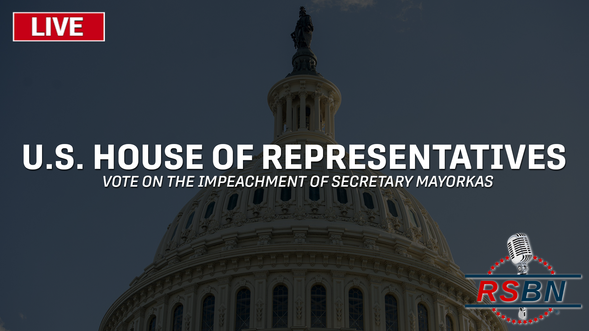 LIVE: U.S. House Votes on Impeachment of DHS Secretary Mayorkas – 2/13/24