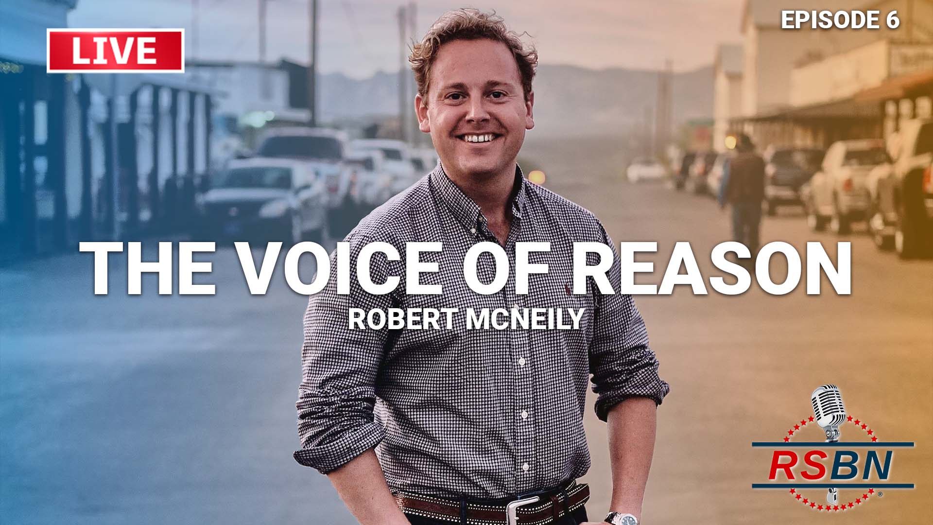 LIVE: The Voice of Reason with Robert McNeily Ep. 6 – 7/17/25